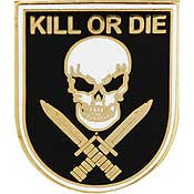 PINS- VIET, KILL OR DIE (1")